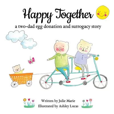 Happy Together, o poveste despre donarea de ovule și maternitatea surogat cu doi tați - Happy Together, a two-dad egg donation and surrogacy story