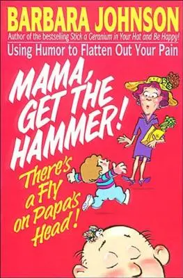 Mama ia ciocanul! E o muscă pe capul lui tata! - Mama Get the Hammer! There's a Fly on Papa's Head!