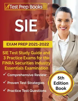 SIE Exam Prep 2021-2022: Ghid de studiu SIE și 3 teste practice pentru examenul FINRA Securities Industry Essentials [5th Edition Book] - SIE Exam Prep 2021-2022: SIE Study Guide and 3 Practice Tests for the FINRA Securities Industry Essentials Examination [5th Edition Book]