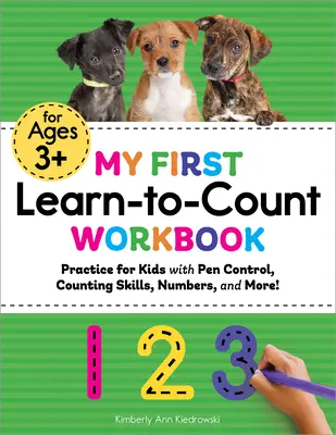 My First Learn-To-Count Workbook: Practică pentru copii cu controlul stiloului, abilități de numărare, numere și multe altele! - My First Learn-To-Count Workbook: Practice for Kids with Pen Control, Counting Skills, Numbers, and More!
