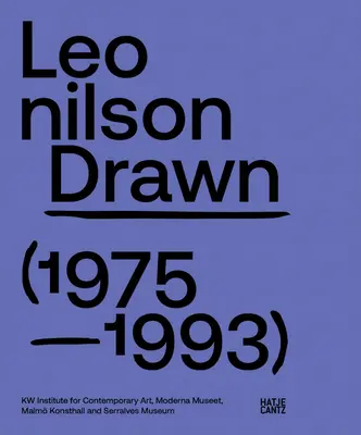 Leonilson: Desenat: 1975-1993 - Leonilson: Drawn: 1975-1993