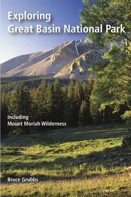 Explorarea Parcului Național Great Basin: Inclusiv Mount Moriah Wilderness - Exploring Great Basin National Park: Including Mount Moriah Wilderness