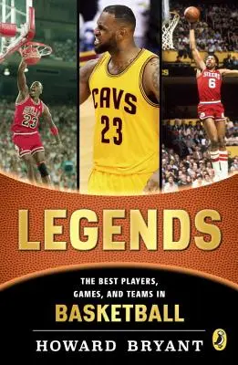 Legende: Cei mai buni jucători, jocuri și echipe din baschet - Legends: The Best Players, Games, and Teams in Basketball