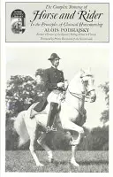 Pregătirea completă a calului și călărețului în principiile echitației clasice: În principiile echitației clasice - Complete Training of Horse and Rider in the Principles of Classical Horsemanship: In the Principles of Classical Horsemanship