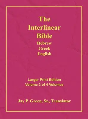 Biblia interlineară ebraică greacă engleză-PR-FL/OE/KJV Tipărit pe larg Volumul 3 - Interlinear Hebrew Greek English Bible-PR-FL/OE/KJV Large Print Volume 3
