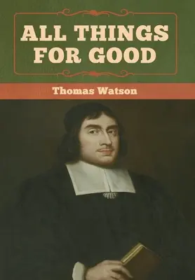 Toate lucrurile pentru bine - All Things for Good