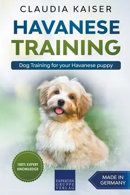 Dresaj Havanese: Dresaj canin pentru cățelul tău Havanese - Havanese Training: Dog Training for Your Havanese Puppy