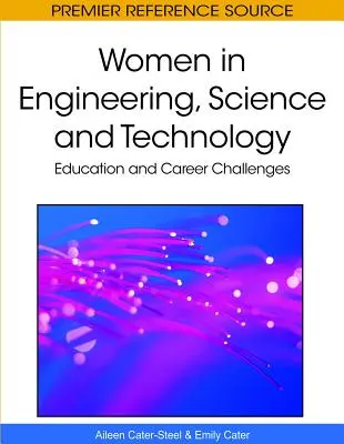 Femeile în inginerie, știință și tehnologie: Provocări pentru educație și carieră - Women in Engineering, Science and Technology: Education and Career Challenges
