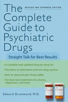 Ghidul complet al medicamentelor psihiatrice: Vorbire directă pentru cele mai bune rezultate - The Complete Guide to Psychiatric Drugs: Straight Talk for Best Results