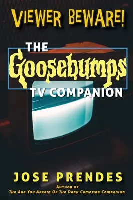 Ferește-te de telespectatori! The Goosebumps TV Companion - Viewer Beware! The Goosebumps TV Companion