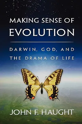 A da sens evoluției: Darwin, Dumnezeu și drama vieții - Making Sense of Evolution: Darwin, God, and the Drama of Life