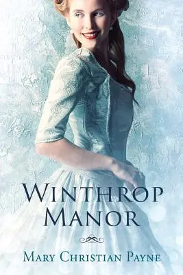 Winthrop Manor: Un roman istoric romantic - Winthrop Manor: A Historical Romance Novel