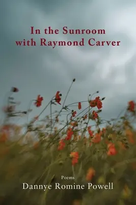 În camera de soare cu Raymond Carver - In the Sunroom with Raymond Carver