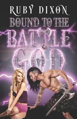Legat de Zeul Bătăliei: Un roman fantastic - Bound to the Battle God: A Fantasy Romance