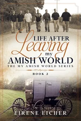 Viața după plecarea din lumea mea Amish - Life After Leaving My Amish World