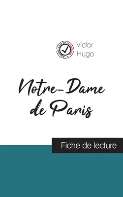 Notre-Dame de Paris de Victor Hugo (ghid de lectură și analiză completă a operei) - Notre-Dame de Paris de Victor Hugo (fiche de lecture et analyse complte de l'oeuvre)