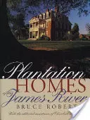 Case de plantație de pe râul James - Plantation Homes of the James River