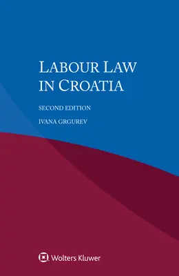 Dreptul muncii în Croația - Labour Law in Croatia