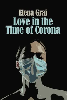 Dragoste în vremea lui Corona - Love in the Time of Corona