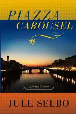Piazza Carousel: o poveste de dragoste în Florența - Piazza Carousel: a Florence love story