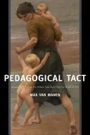 Tact pedagogic: Să știi ce să faci când nu știi ce să faci - Pedagogical Tact: Knowing What to Do When You Don't Know What to Do