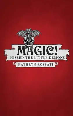 Magic! Au șuierat micii demoni - Magic! Hissed The Little Demons