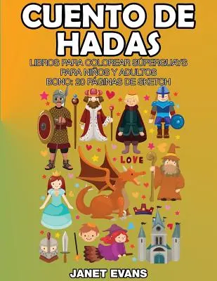 Cuento de Hadas: Libros Para Colorear Superguays Para Ninos y Adultos (Bonus: 20 Paginas de Sketch) - Cuento de Hadas: Libros Para Colorear Superguays Para Ninos y Adultos (Bono: 20 Paginas de Sketch)