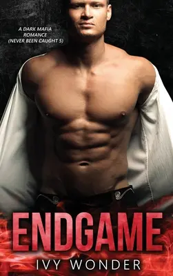 Endgame: Un roman mafiot întunecat - Endgame: A Dark Mafia Romance