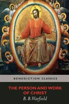 Persoana și lucrarea lui Hristos - The Person and Work of Christ