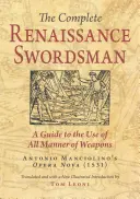 The Complete Renaissance Swordsman: Opera Nova a lui Antonio Manciolino (1531) - The Complete Renaissance Swordsman: Antonio Manciolino's Opera Nova (1531)