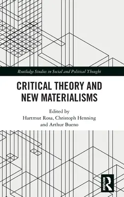 Teoria critică și noile materialisme - Critical Theory and New Materialisms