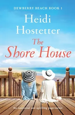 The Shore House: Un roman emoționant și înălțător - The Shore House: An emotional and uplifting page-turner