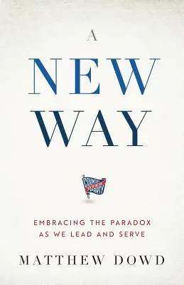 O nouă cale: Îmbrățișând paradoxul în timp ce conducem și slujim - A New Way: Embracing the Paradox as We Lead and Serve