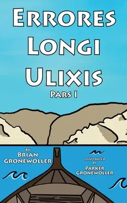 Errores Longi Ulixis, Pars I: O nuvelă latină - Errores Longi Ulixis, Pars I: A Latin Novella