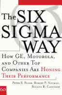 Calea Six SIGMA: Cum își îmbunătățesc performanța Ge, Motorola și alte companii de top - The Six SIGMA Way: How Ge, Motorola, and Other Top Companies Are Honing Their Performance