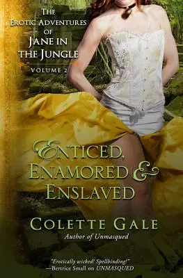 Enticed, Enamored & Enslaved: Aventurile erotice ale lui Jane în junglă, vol. 2 - Enticed, Enamored & Enslaved: The Erotic Adventures of Jane in the Jungle, vol. 2