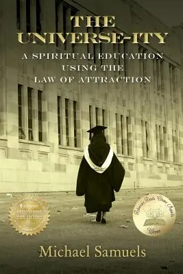 Universe-ity: O educație spirituală folosind legea atracției - The Universe-ity: A Spiritual Education using the Law of Attraction
