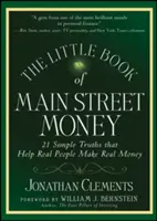The Little Book of Main Street Money: 21 de adevăruri simple care îi ajută pe oamenii adevărați să facă bani adevărați - The Little Book of Main Street Money: 21 Simple Truths That Help Real People Make Real Money