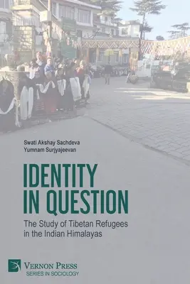 Identitate în discuție: Studiul refugiaților tibetani din Himalaya indiană (The Study of Tibetan Refugees in the Indian Himalayas) - Identity in Question: The Study of Tibetan Refugees in the Indian Himalayas