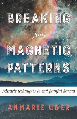 Spargerea tiparelor tale magnetice - Breaking Your Magnetic Patterns