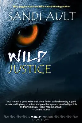 Justiție sălbatică: O poveste scurtă cu mister sălbatic - Wild Justice: A Wild Mystery Short Story