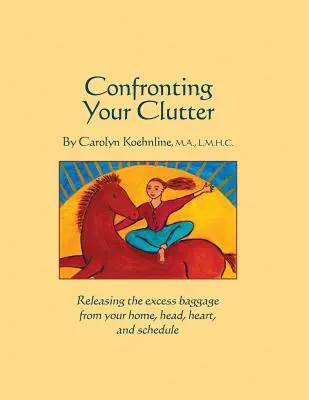 Confruntarea cu dezordinea ta - Confronting Your Clutter