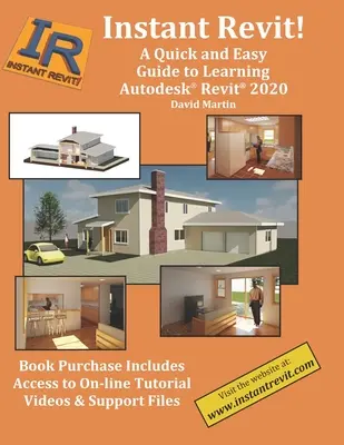 Instant Revit! A Quick and Easy Guide to Learning Autodesk(R) Revit(R) 2020 - Instant Revit!: A Quick and Easy Guide to Learning Autodesk(R) Revit(R) 2020