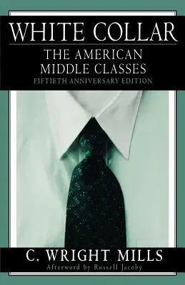 White Collar: Clasele mijlocii americane - White Collar: The American Middle Classes