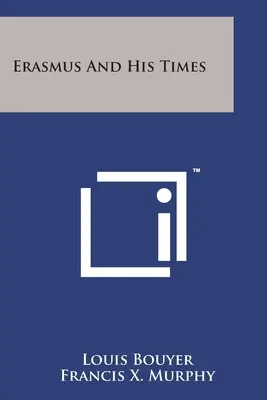 Erasmus și epoca sa - Erasmus And His Times