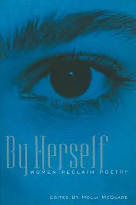 Prin ea însăși: Femeile recuperează poezia - By Herself: Women Reclaim Poetry