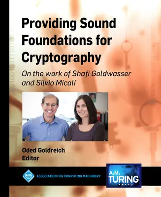 Fundamente solide pentru criptografie: Cu privire la lucrările lui Shafi Goldwasser și Silvio Micali - Providing Sound Foundations for Cryptography: On the Work of Shafi Goldwasser and Silvio Micali