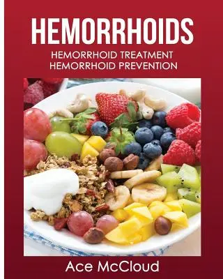 Hemoroizi: Tratamentul hemoroizilor: Prevenirea hemoroizilor - Hemorrhoids: Hemorrhoid Treatment: Hemorrhoid Prevention