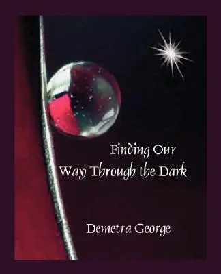 Găsindu-ne calea prin întuneric - Finding our Way through the Dark