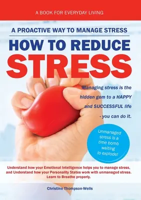 Cum să reduci stresul: O modalitate proactivă de a gestiona stresul - How To Reduce Stress: A Proactive Way To Manage Stress